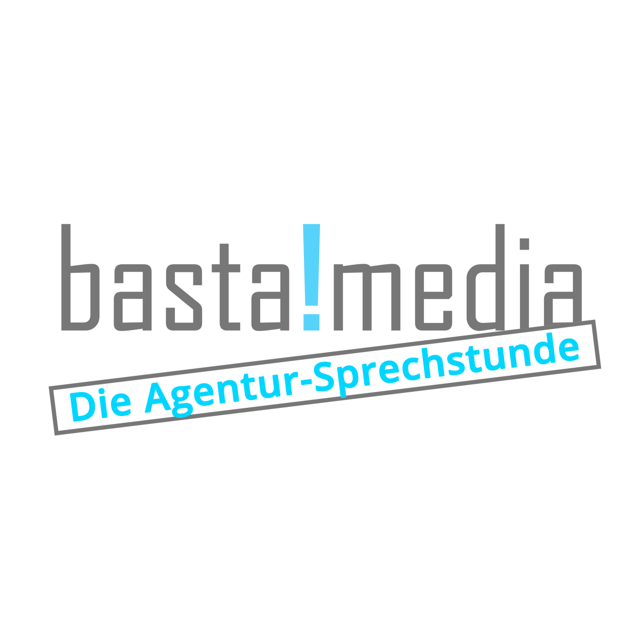 Podcast: basta!media  - Die Agentur-Sprechstunde